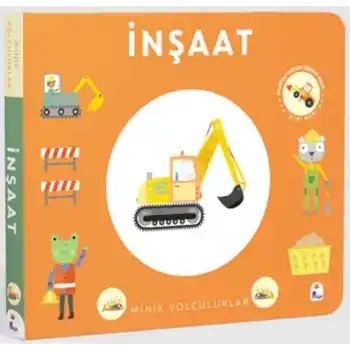 Minik Yolculuklar - İnşaat