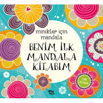 Minikler İçin Mandala - Benim İlk Mandala Kitabım