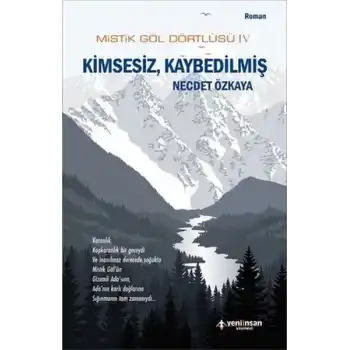 Mistik Göl Dörtlüsü 4 - Kimsesiz, Kaybedilmiş