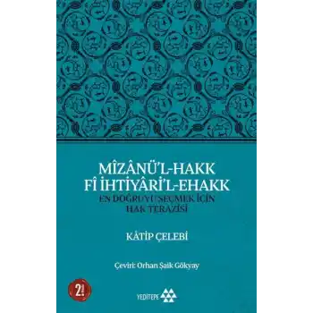 Mizanü’l-Hakk Fi İhtiyari’l-Ehakk - En Doğruyu Seçmek İçin Hak Terazisi