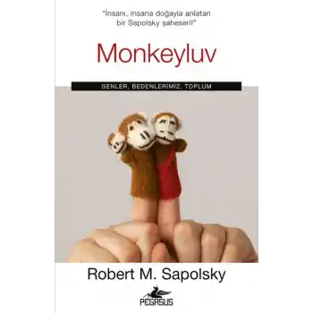 Monkeyluv: Genler, Bedenlerimiz, Toplum