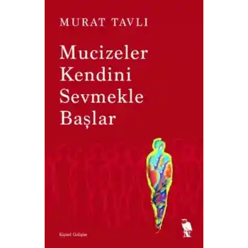 Mucizeler Kendini Sevmekle Başlar