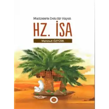 Mucizelerle Dolu Bir Hayat - Hz. İsa