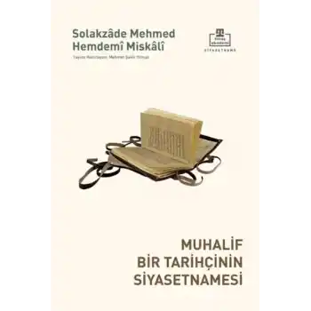 Muhalif Bir Tarihçinin Siyasetnamesi