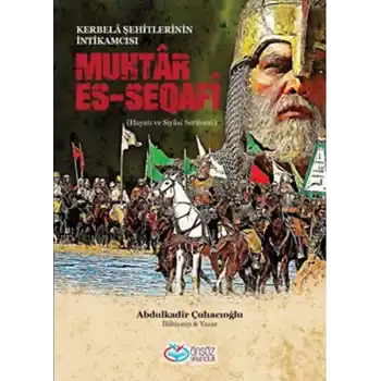 Muhtar Es-Seqafi - Kerbela Şehitlerinin İntikamcısı