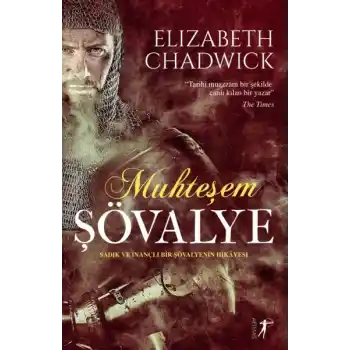 Muhteşem Şövalye - Sadık ve İnançlı Bir Şövalyenin Hikayesi