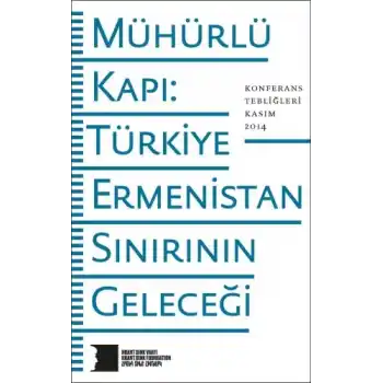 Mühürlü Kapı: Türkiye-Ermenistan Sınırının Geleceği