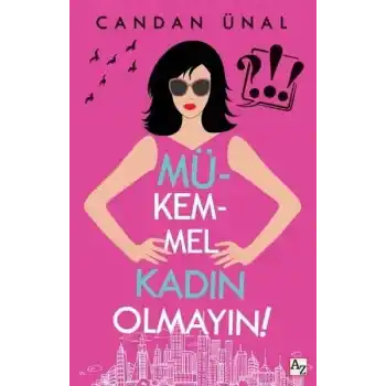 Mükemmel Kadın Olmayın!