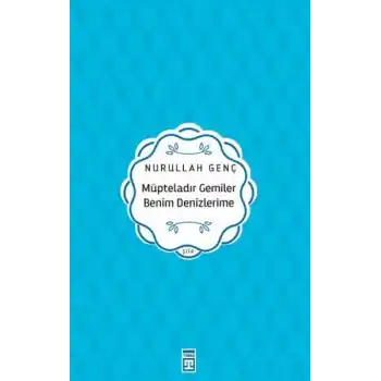 Müpteladır Gemiler Benim Denizlerime