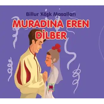Muradına Eren Dilber-Billur Köşk Masalları
