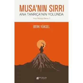 Musanın Sırrı - Ana Tanrıçanın Yolunda