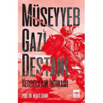 Müseyyeb Gazi Destanı - Kerbela’nın İntikamı