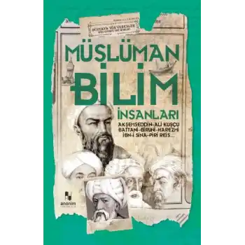 Müslüman Bilim Adamları - Dünyaya Yön Verenler