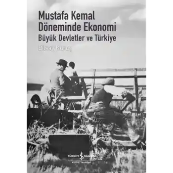Mustafa Kemal Döneminde Ekonomi - Büyük Devletler ve Türkiye