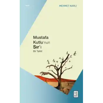 Mustafa Kutlu’nun Sır’ı