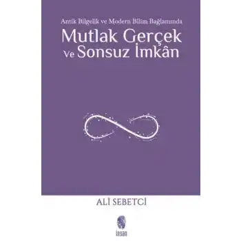 Mutlak Gerçek ve Sonsuz İmkân