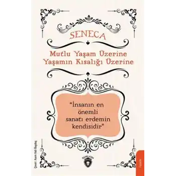 Mutlu Yaşam Üzerine Yaşamın Kısalığı Üzerine