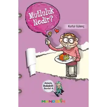 Mutluluk Nedir?  Felsefe Dedektifi Serisi-4