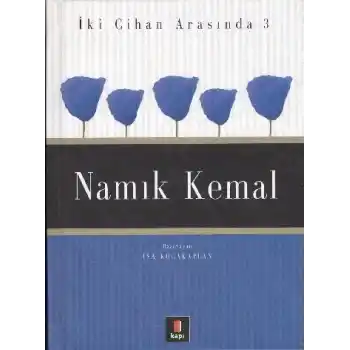 Namık Kemal İki Cihan Arasında 3