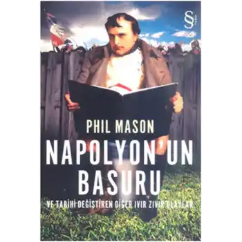 Napolyonun Basuru ve Tarihi Değiştiren Diğer Ivır Zıvır Olaylar