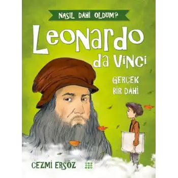 Nasıl Dahi Oldum? - Leonardo Da Vinci - Gerçek Bir Dahi