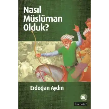 Nasıl Müslüman Olduk?