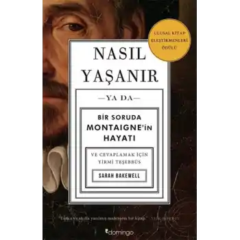 Nasıl Yaşanır ya da Bir Soruda Montaignein Hayatı