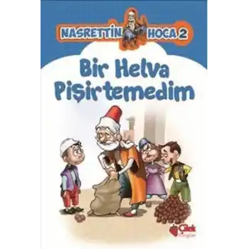 Nasrettin Hoca 2-Bir Helva Pişirtemedim