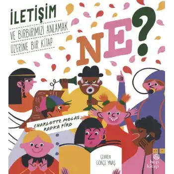 Ne? İletişim ve Birbirimizi Anlamak Üzerine Bir  Kitap