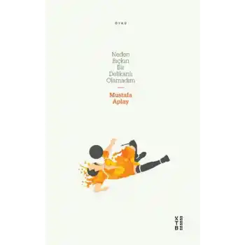 Neden Bıçkın Bir Delikanlı Olamadım