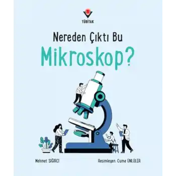 Nereden Çıktı Bu Mikroskop?