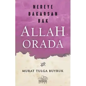 Nereye Bakarsan Bak Allah Orada
