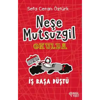 Neşe Mutsuzgil Okulda - İş Başa Düştü