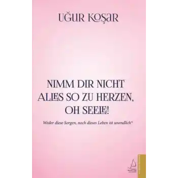 Nimm Dir Nicht Alles So Zu Herzen Oh Seele