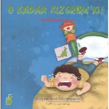 O kadar Kızgınım ki!
