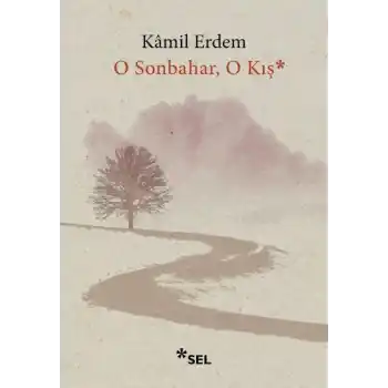 O Sonbahar, O Kış