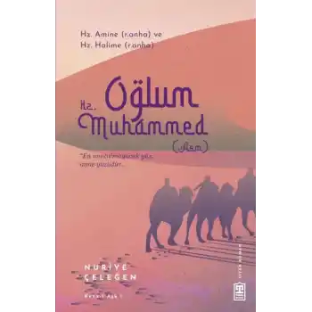 Oğlum Hz. Muhammed (asm)