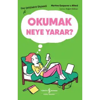 Okumak Neye Yarar? – Genç Yetişkinlerle Düşünmek