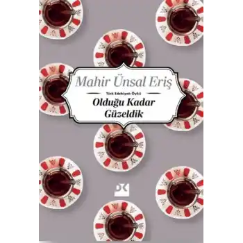 Olduğu Kadar Güzeldik