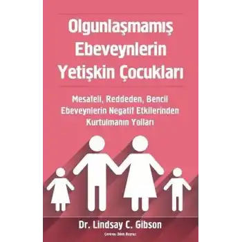 Olgunlaşmamış Ebeveynlerin Yetişkin Çocukları