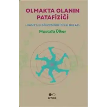 Olmakta Olanın Patafiziği - Humeun Gölgesinde Diyaloglar