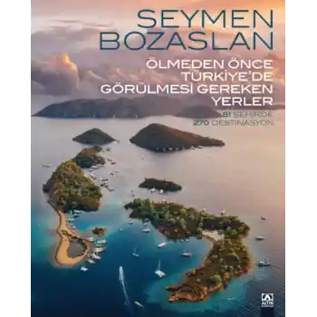 Ölmeden Önce Türkiye’de Görülmesi Gereken Yerler