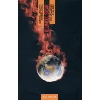 Ölümcül Sıcak Küresel Adalet ve Küresel Isınma