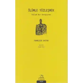 Ölümle Yüzleşmek; Felsefi Bir Soruşturma