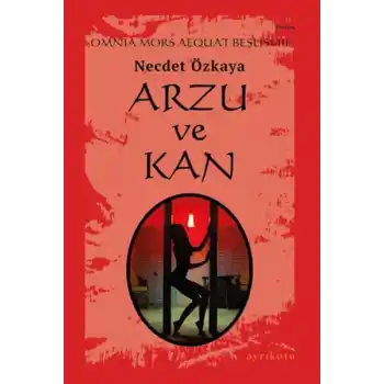 Omnia Mors Aequat Beşlisi-III Arzu ve Kan