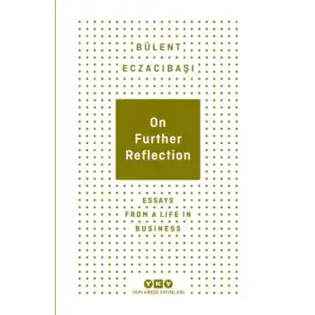 On Further Reflection - Essays From A Life In Business