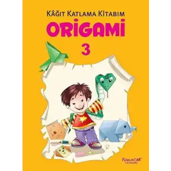 Origami 3 - Kağıt Katlama Kitabım