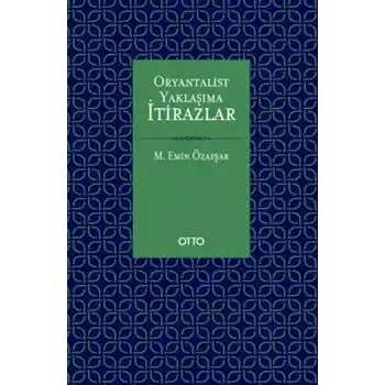 Oryantalist Yaklaşıma İtirazlar (Ciltli)