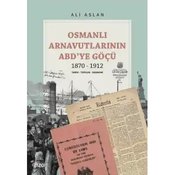 Osmanlı Arnavutlarının ABD’ye Göçü 1870-1912