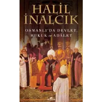 Osmanlıda Devlet, Hukuk ve Adalet